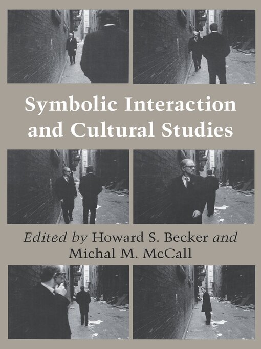 Title details for Symbolic Interaction and Cultural Studies by Howard S. Becker - Available